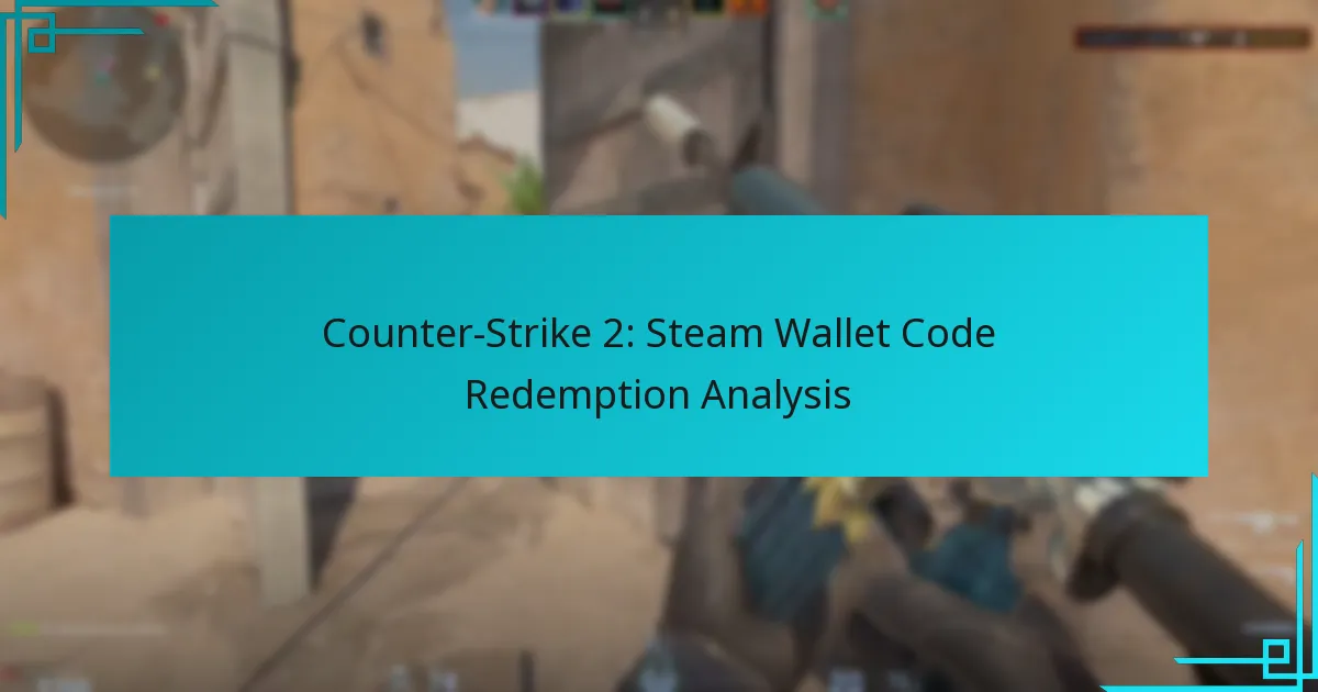 Counter-Strike 2: Steam Wallet Code Redemption Analysis