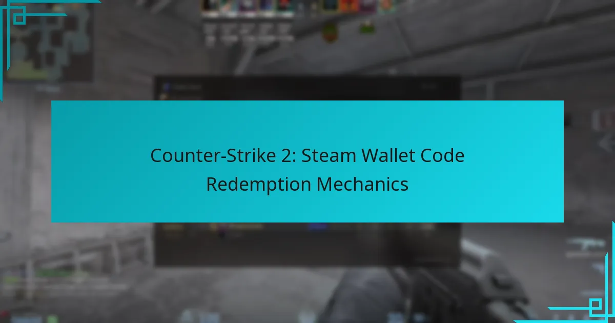 Counter-Strike 2: Steam Wallet Code Redemption Mechanics