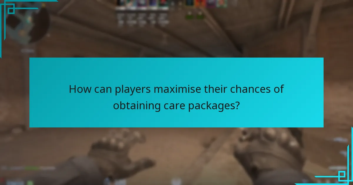 How can players maximise their chances of obtaining care packages?