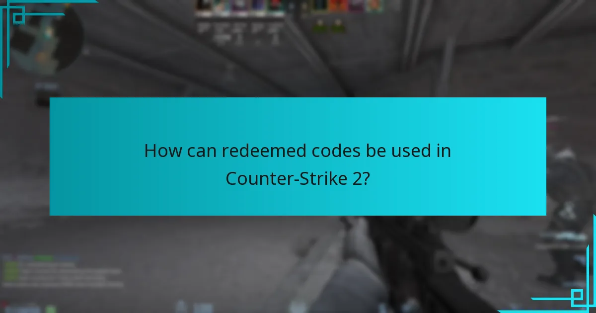 How can redeemed codes be used in Counter-Strike 2?