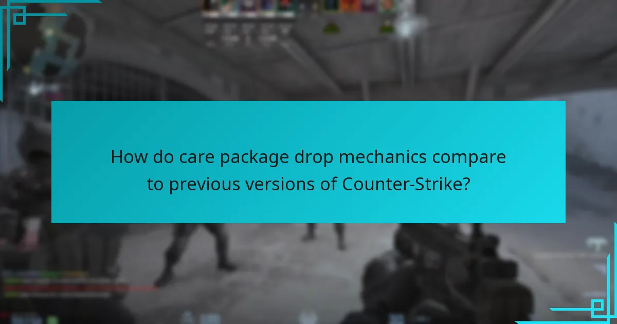 How do care package drop mechanics compare to previous versions of Counter-Strike?