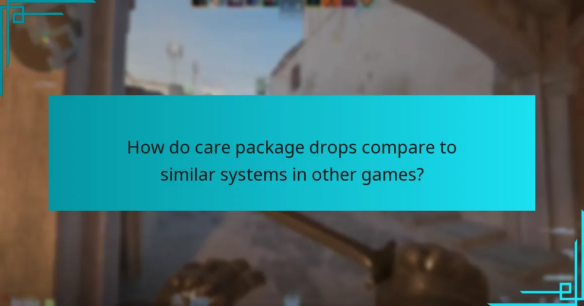 How do care package drops compare to similar systems in other games?