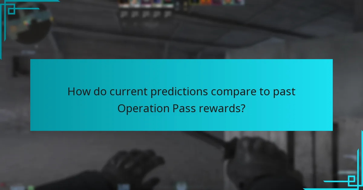 How do current predictions compare to past Operation Pass rewards?