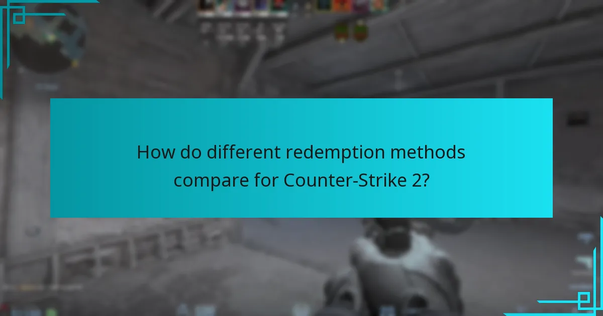 How do different redemption methods compare for Counter-Strike 2?