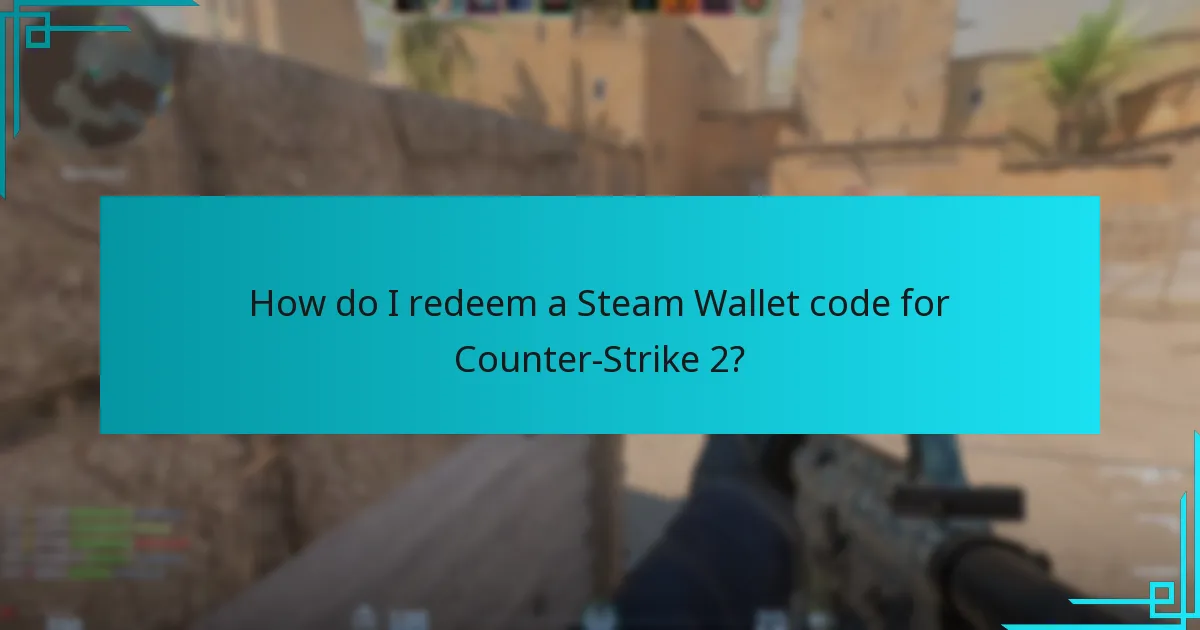 How do I redeem a Steam Wallet code for Counter-Strike 2?