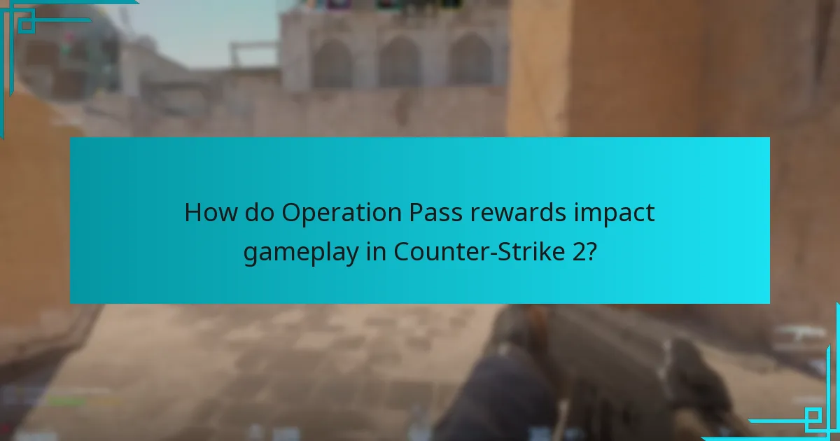How do Operation Pass rewards impact gameplay in Counter-Strike 2?