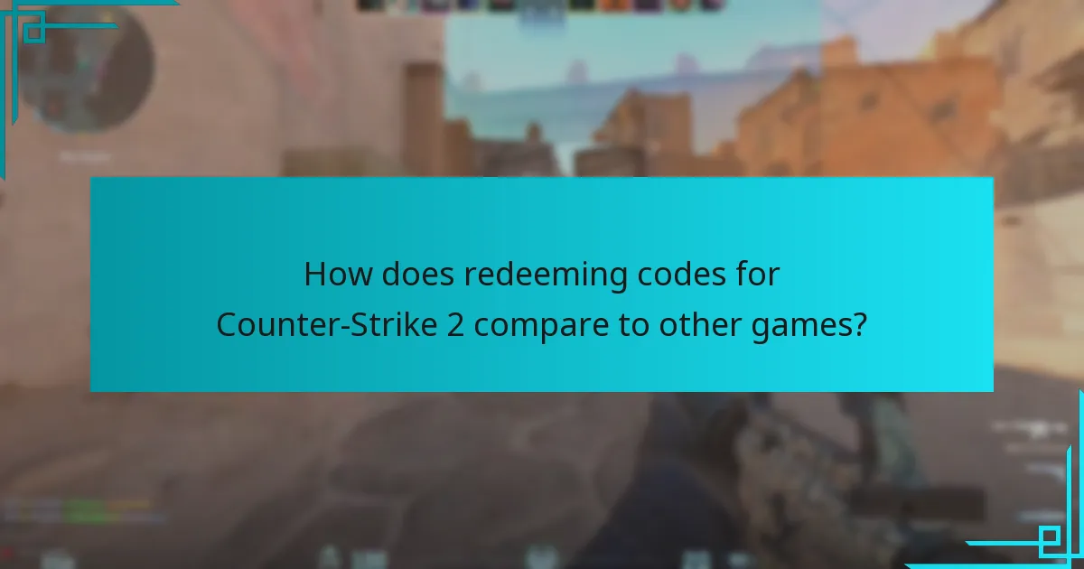 How does redeeming codes for Counter-Strike 2 compare to other games?