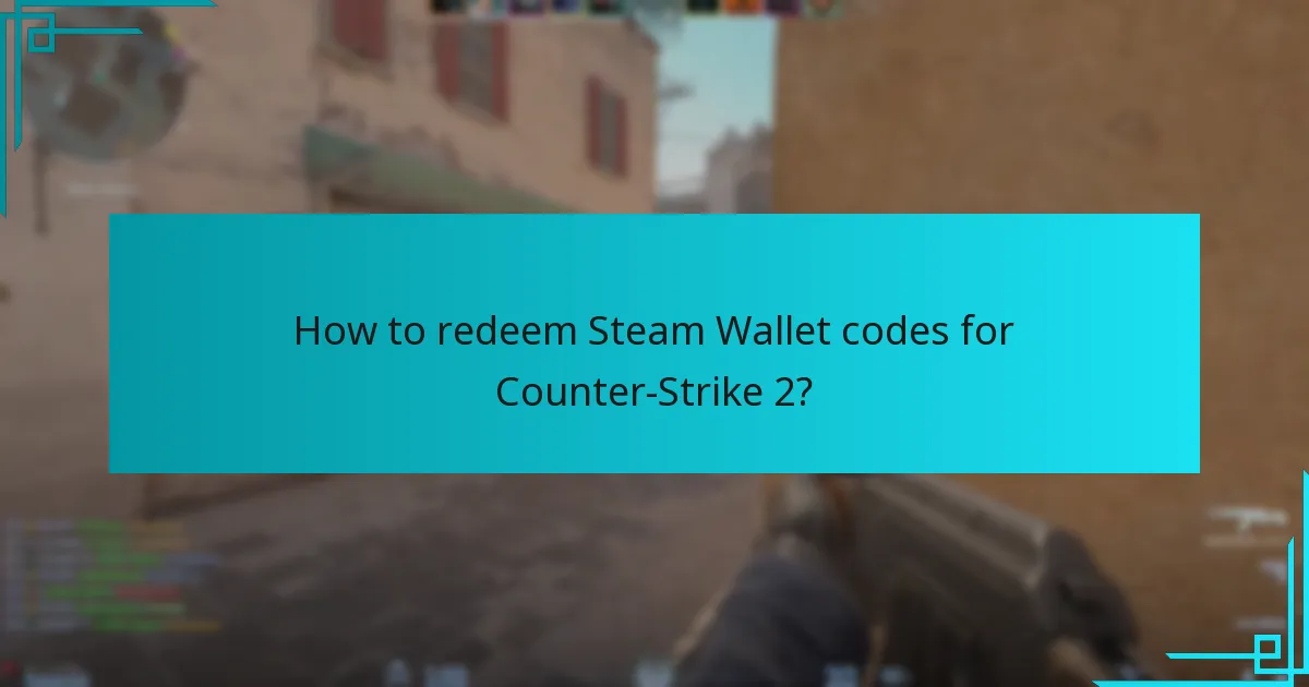 How to redeem Steam Wallet codes for Counter-Strike 2?
