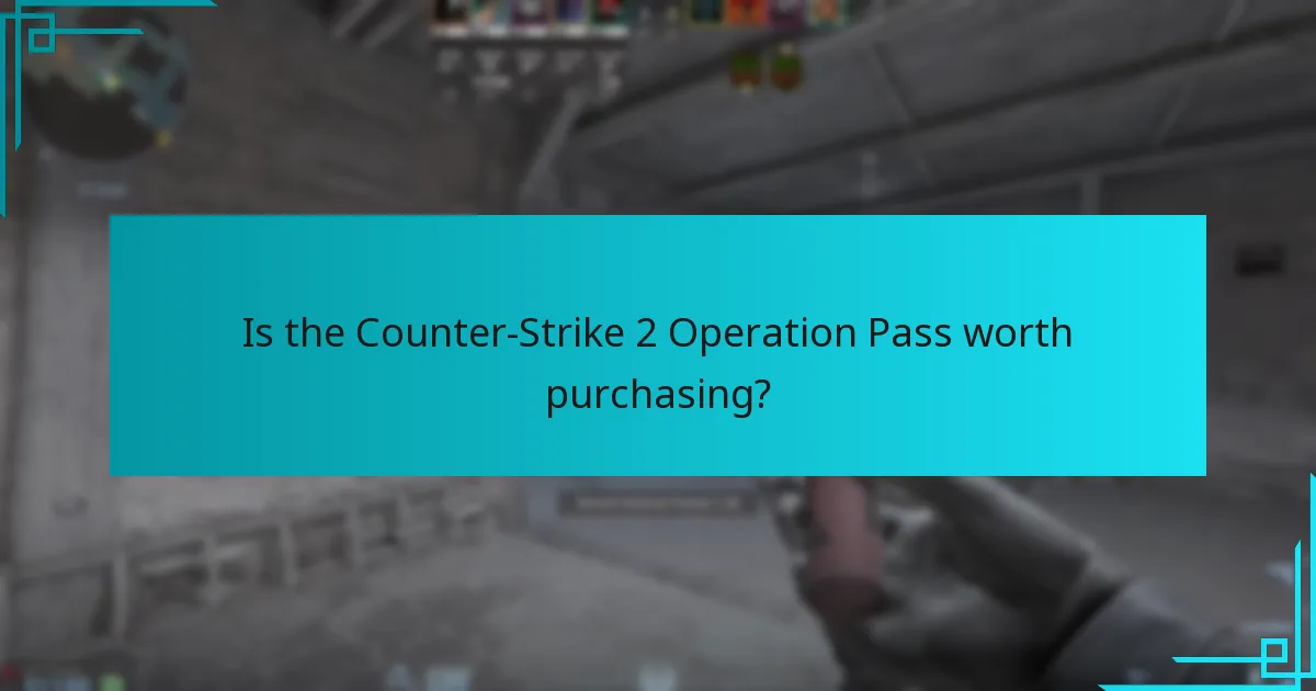 Is the Counter-Strike 2 Operation Pass worth purchasing?