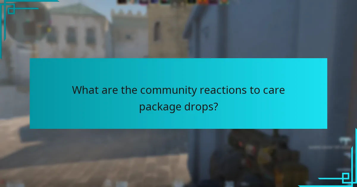 What are the community reactions to care package drops?