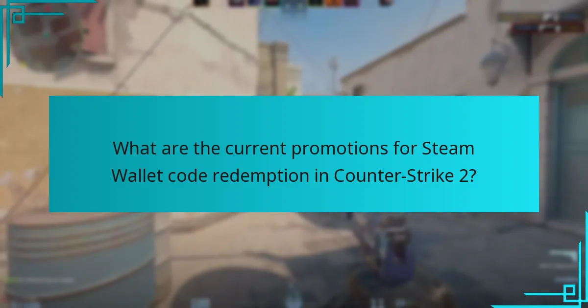 What are the current promotions for Steam Wallet code redemption in Counter-Strike 2?