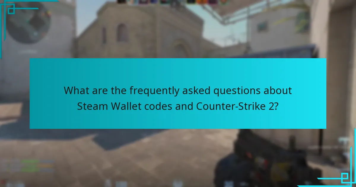 What are the frequently asked questions about Steam Wallet codes and Counter-Strike 2?