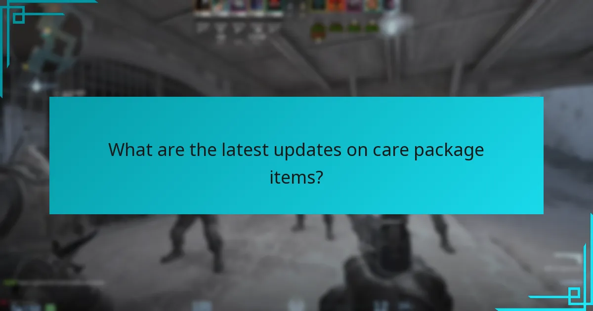 What are the latest updates on care package items?