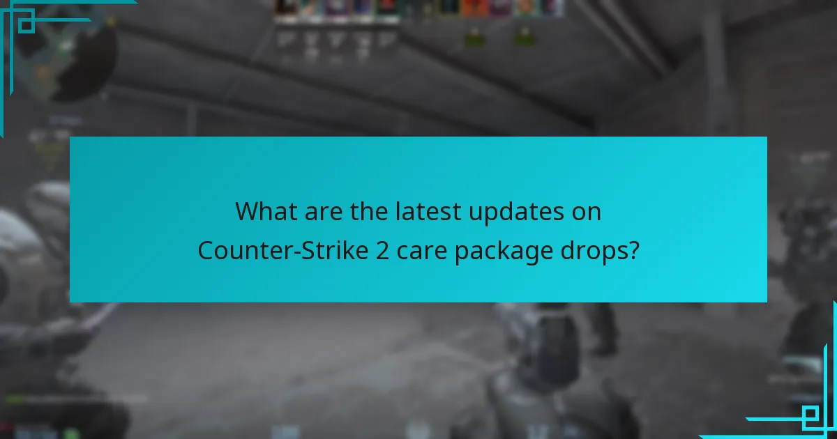 What are the differences between care package drops in Counter-Strike 2 and previous versions?