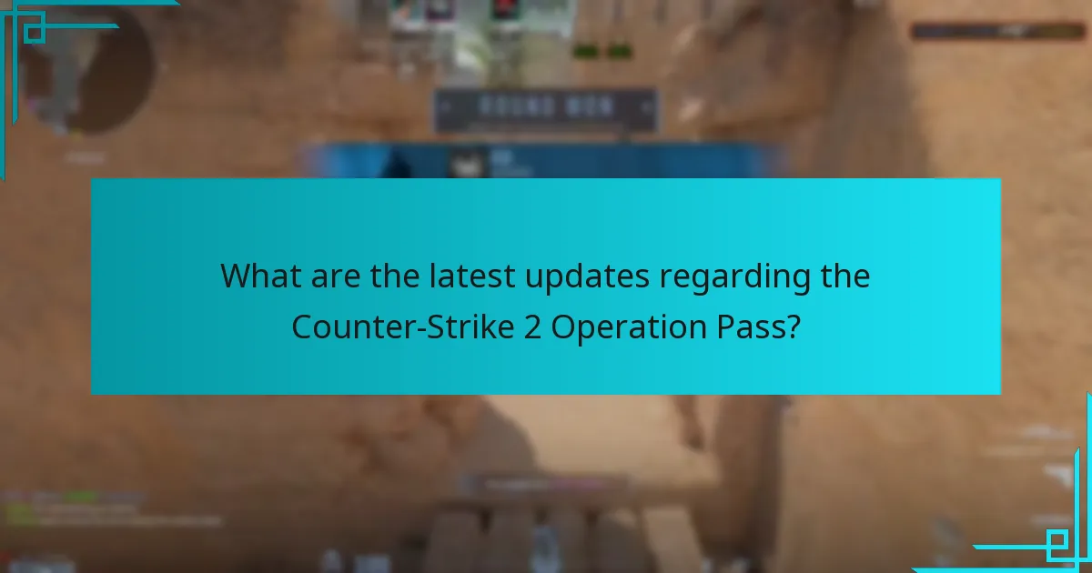 What are the latest updates regarding the Counter-Strike 2 Operation Pass?