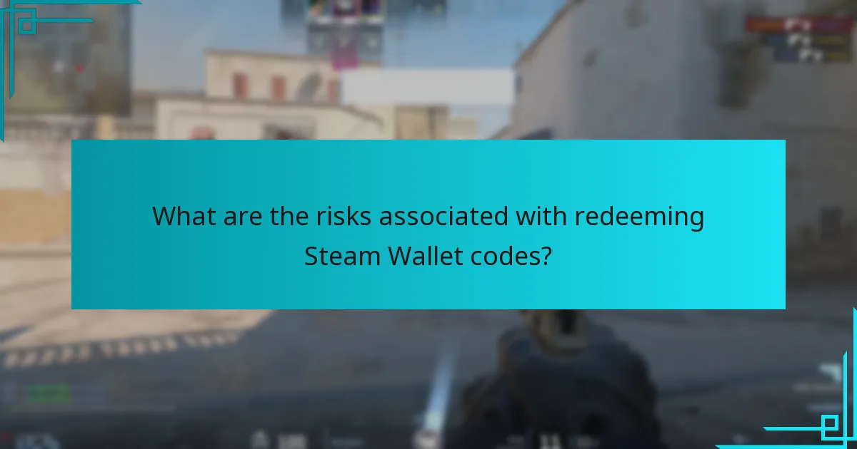What are the risks associated with redeeming Steam Wallet codes?