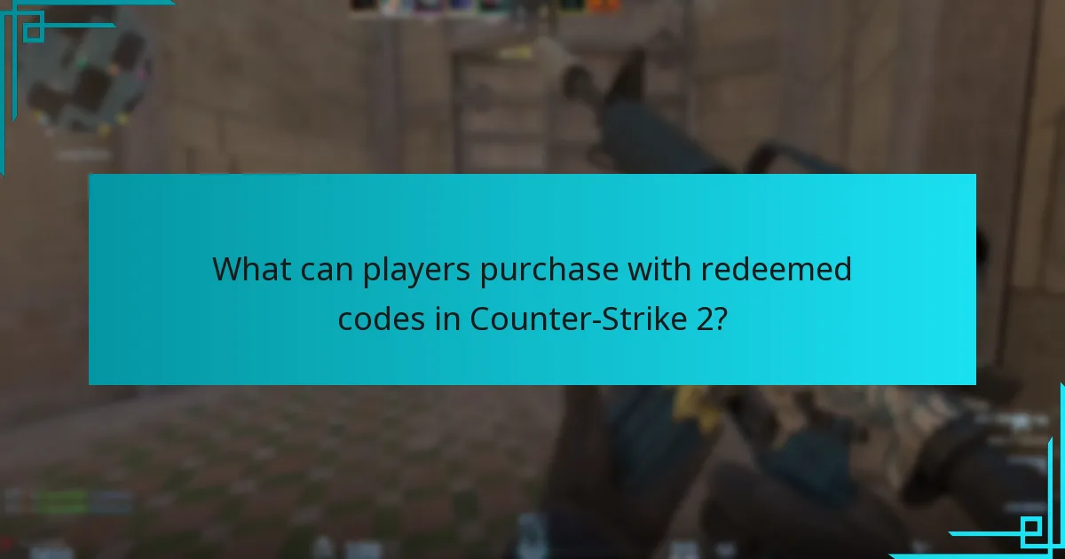 What can players purchase with redeemed codes in Counter-Strike 2?