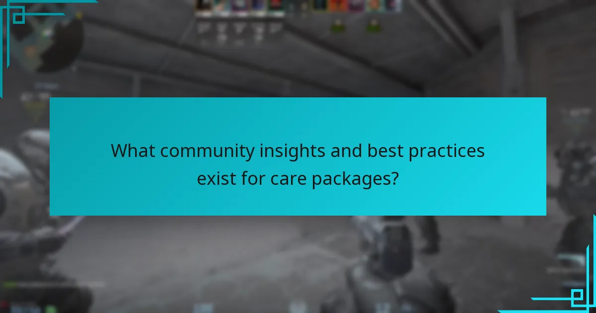 What community insights and best practices exist for care packages?