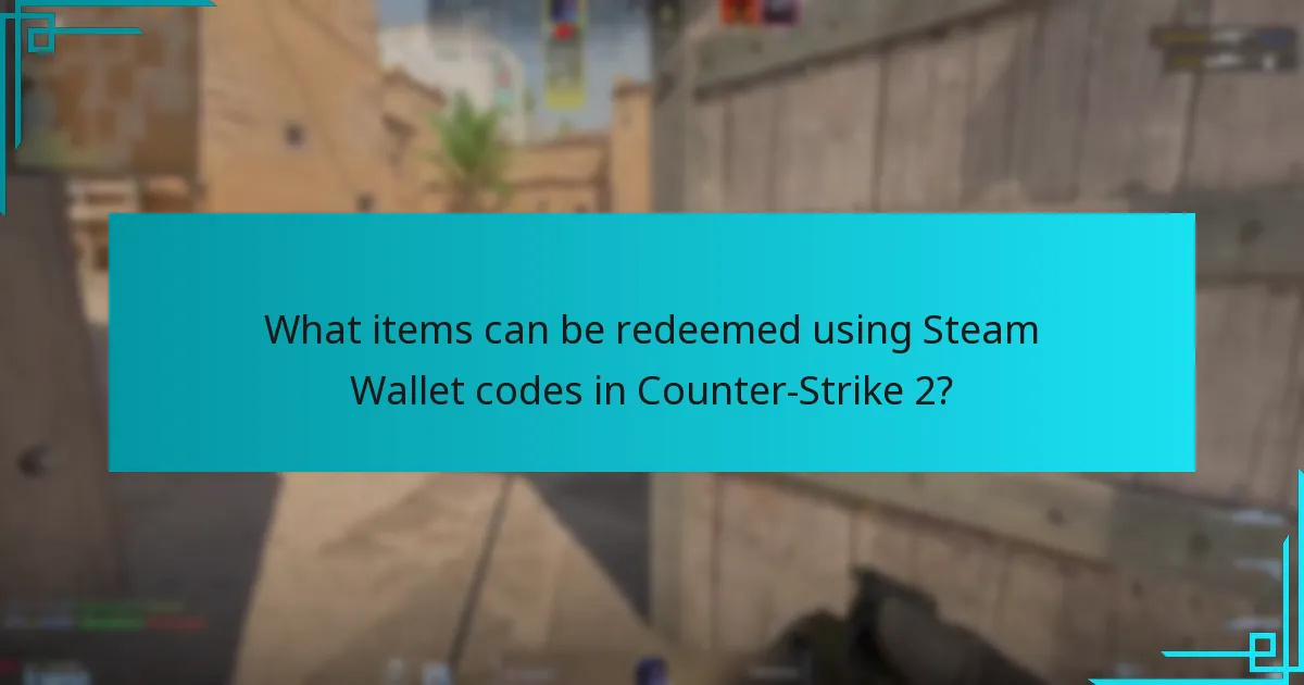What items can be redeemed using Steam Wallet codes in Counter-Strike 2?