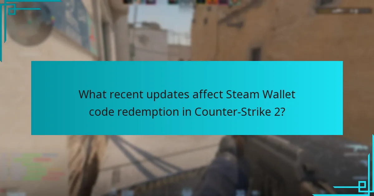 What recent updates affect Steam Wallet code redemption in Counter-Strike 2?