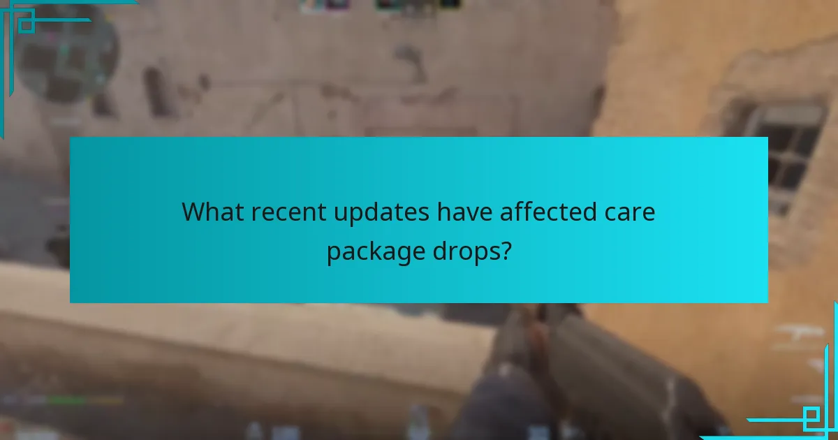 What recent updates have affected care package drops?