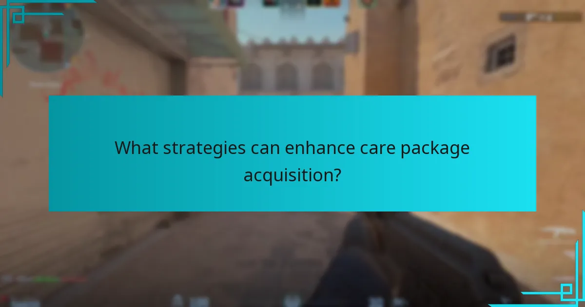 What strategies can enhance care package acquisition?
