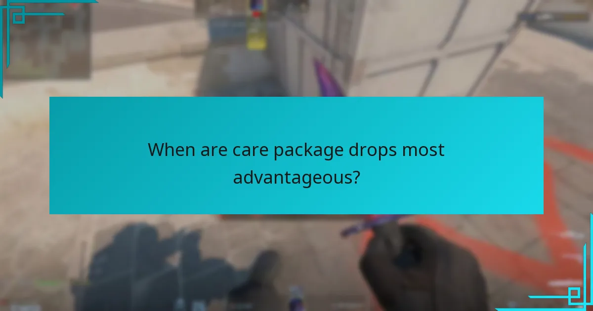 When are care package drops most advantageous?