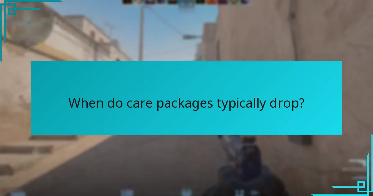 When do care packages typically drop?